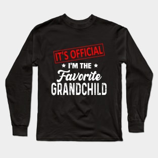 It's Official I'm The Favorite Grandchild Long Sleeve T-Shirt
